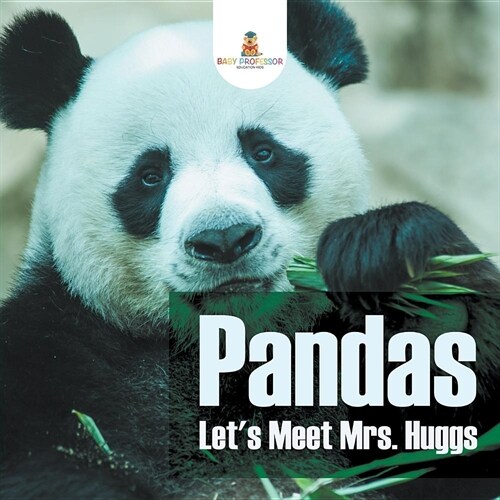 Pandas - Lets Meet Mrs. Huggs (Paperback)