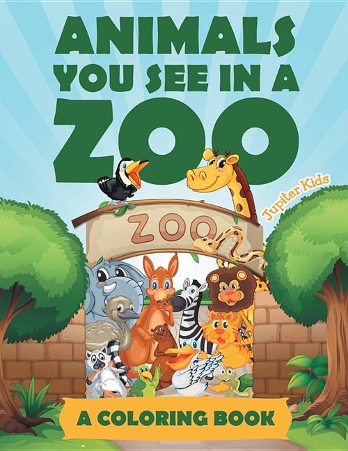 Animals You See in a Zoo (a Coloring Book) (Paperback)