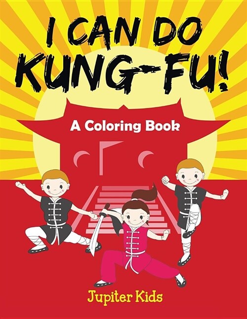 I Can Do Kung-Fu! (a Coloring Book) (Paperback)