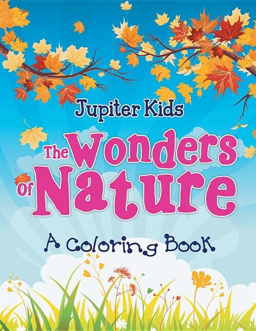 The Wonders of Nature (a Coloring Book) (Paperback)