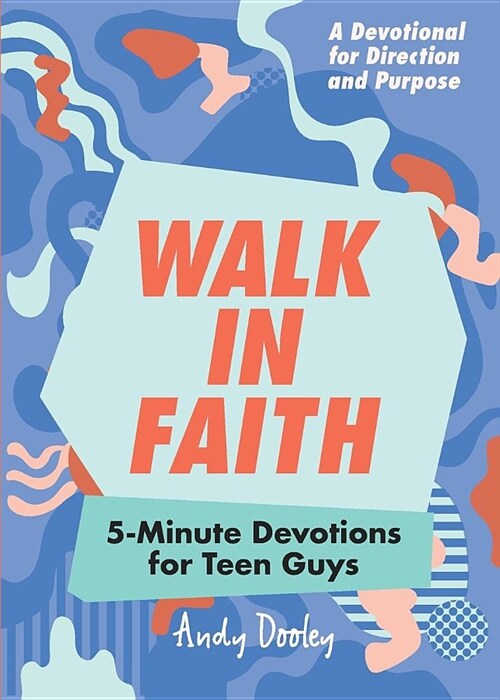Walk in Faith: 5-Minute Devotions for Teen Guys (Paperback)