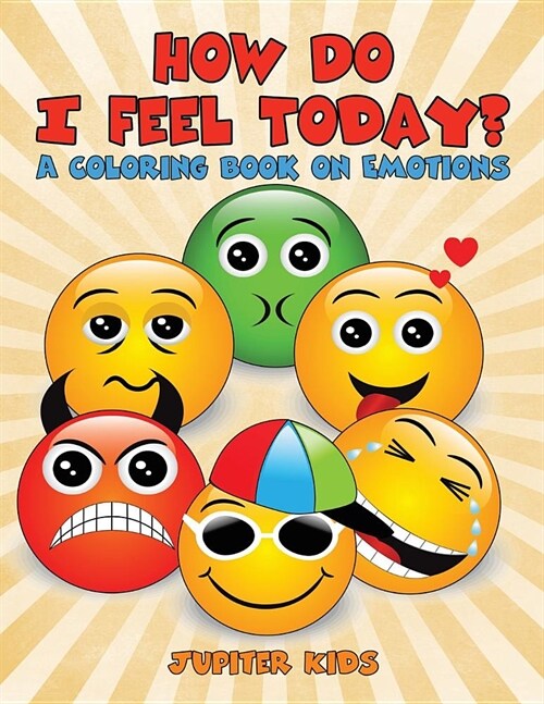 How Do I Feel Today? (a Coloring Book on Emotions) (Paperback)