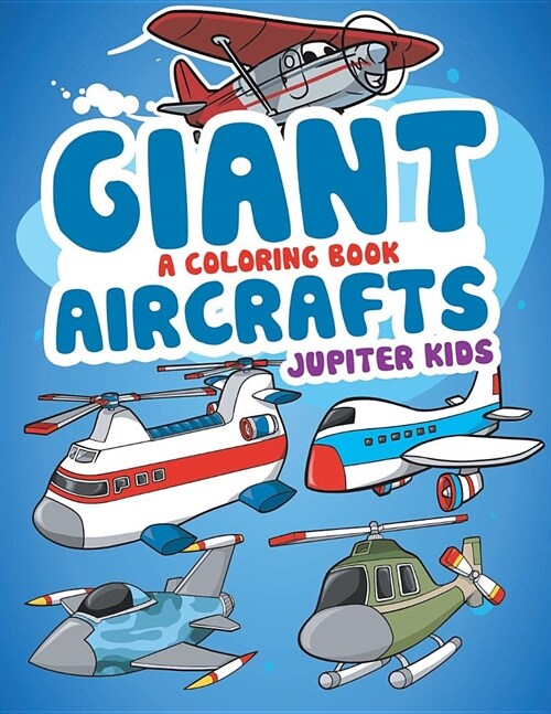 Giant Aircrafts (a Coloring Book) (Paperback)