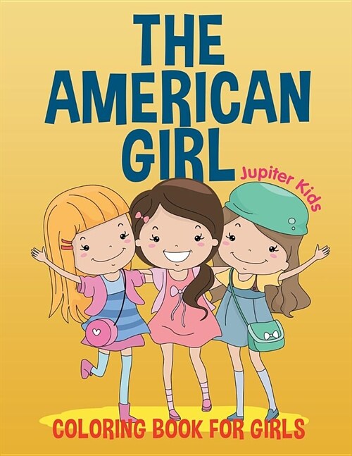 The American Girl: Coloring Book for Girls (Paperback)