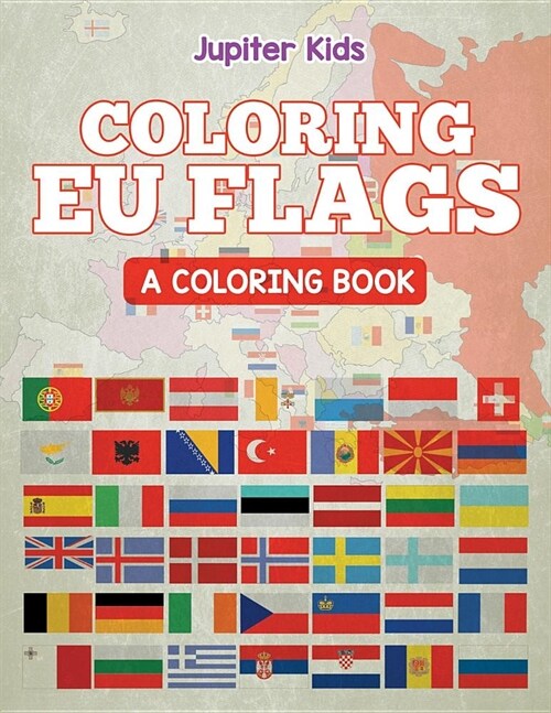 Coloring Eu Flags (a Coloring Book) (Paperback)