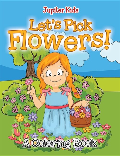 Lets Pick Flowers! (a Coloring Book) (Paperback)
