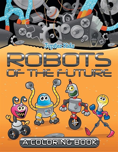 Robots of the Future (a Coloring Book) (Paperback)