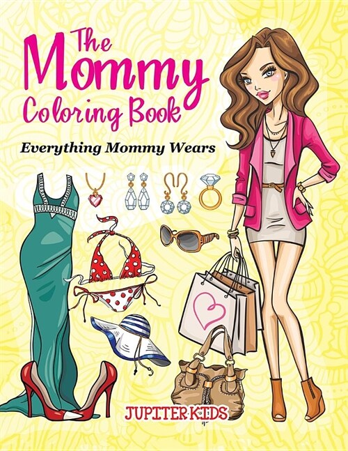 The Mommy Coloring Book (Everything Mommy Wears) (Paperback)