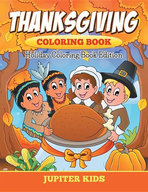 Thanksgiving Coloring Book: Holiday Coloring Book Edition (Paperback)