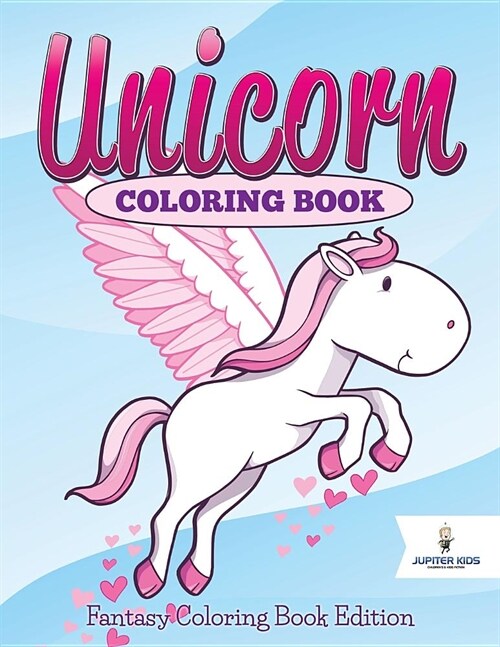 Unicorn Coloring Book: Fantasy Coloring Book Edition (Paperback)
