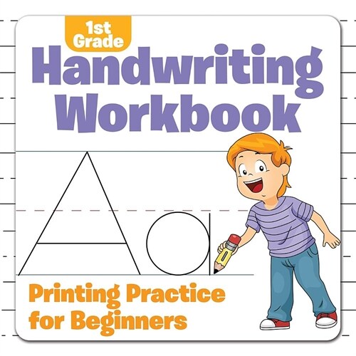 1st Grade Handwriting Workbook: Printing Practice for Beginners (Paperback)