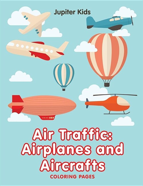 Air Traffic: Airplanes and Aircrafts (Coloring Pages) (Paperback)