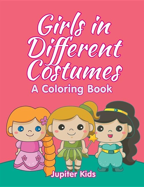 Girls in Different Costumes (a Coloring Book) (Paperback)