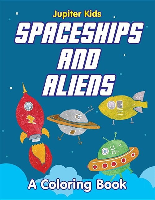 Spaceships and Aliens (a Coloring Book) (Paperback)