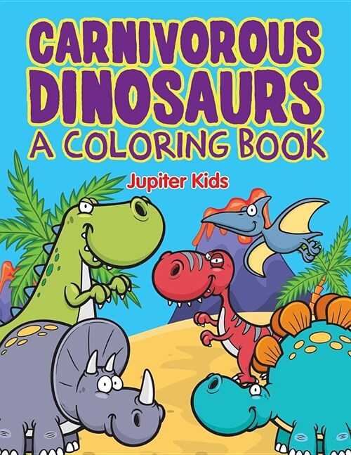 Carnivorous Dinosaurs (a Coloring Book) (Paperback)