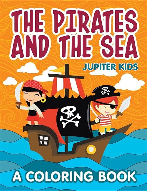 The Pirates and the Sea (a Coloring Book) (Paperback)