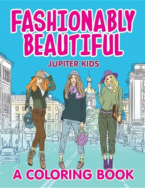 Fashionably Beautiful (a Coloring Book) (Paperback)
