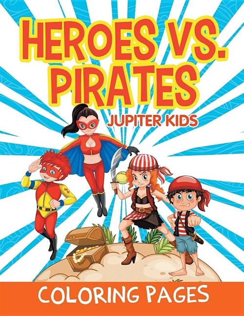 Heroes vs. Pirates (Coloring Pages) (Paperback)