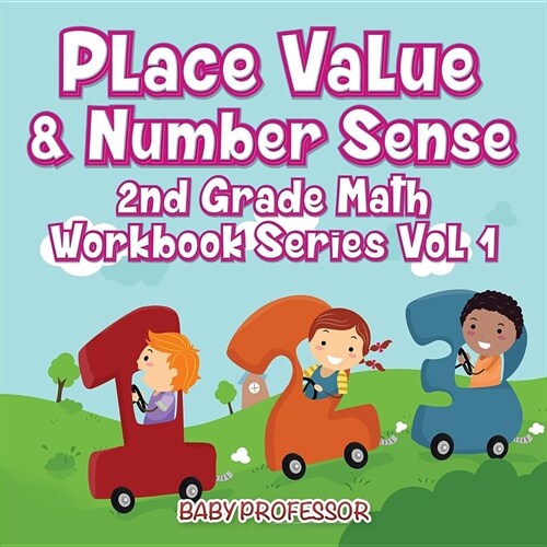 Place Value & Number Sense 2nd Grade Math Workbook Series Vol 1 (Paperback)
