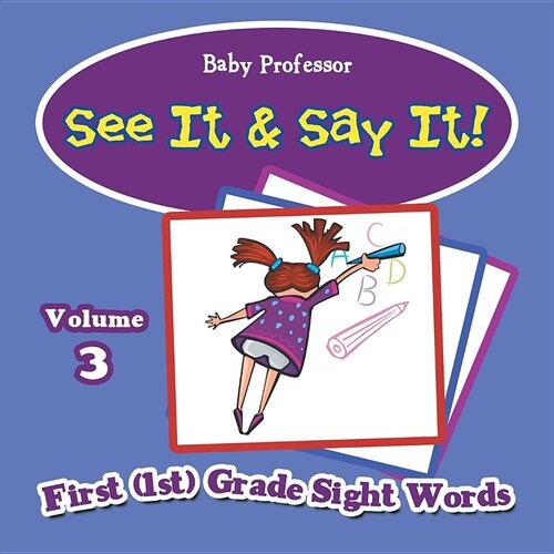 See It & Say It!: Volume 3 First (1st) Grade Sight Words (Paperback)