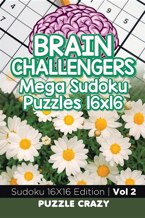 Brain Challengers Mega Sudoku Puzzles 16x16 Vol 2: Sudoku 16x16 Edition (Paperback)