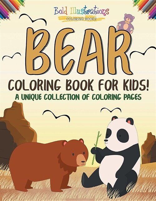 Bear Coloring Book for Kids! a Unique Collection of Coloring Pages (Paperback)