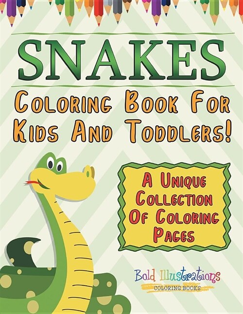 Snakes Coloring Book for Kids and Toddlers! a Unique Collection of Coloring Pages (Paperback)