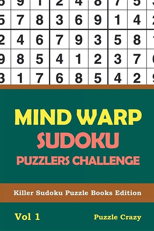 Mind Warp Sudoku Puzzlers Challenge Vol 1: Killer Sudoku Puzzle Books Edition (Paperback)