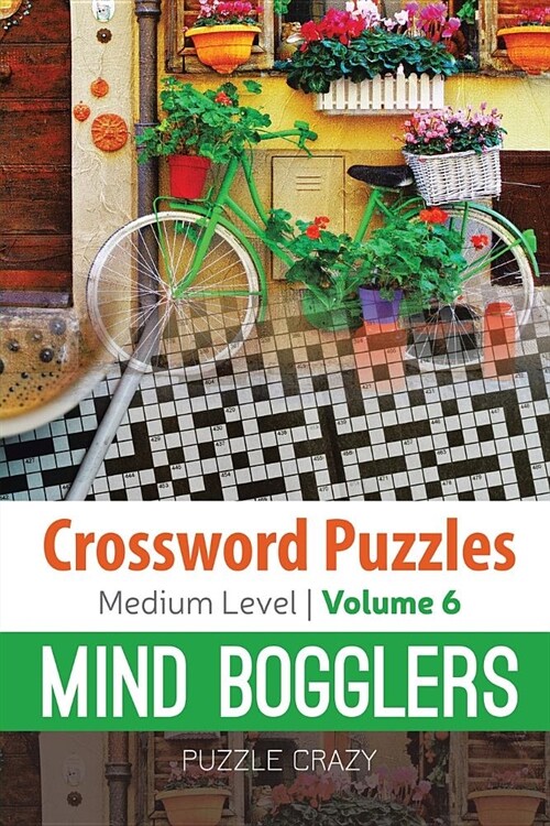 Crossword Puzzles Medium Level: Mind Bogglers Vol. 6 (Paperback)