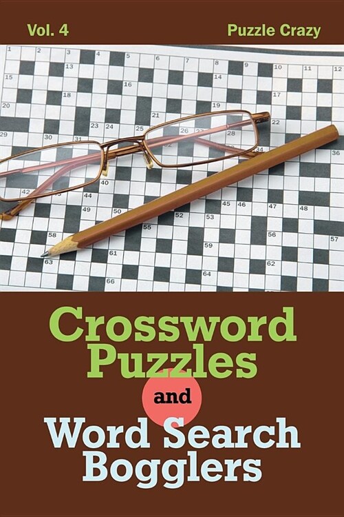 Crossword Puzzles and Word Search Bogglers Vol. 4 (Paperback)