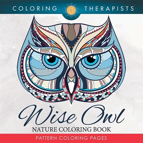 Wise Owl Nature Coloring Book: Pattern Coloring Pages (Paperback)