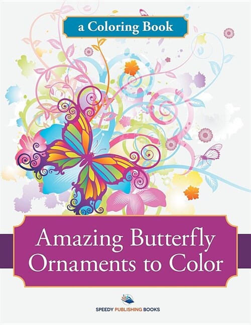 Amazing Butterfly Ornaments to Color, a Coloring Book (Paperback)