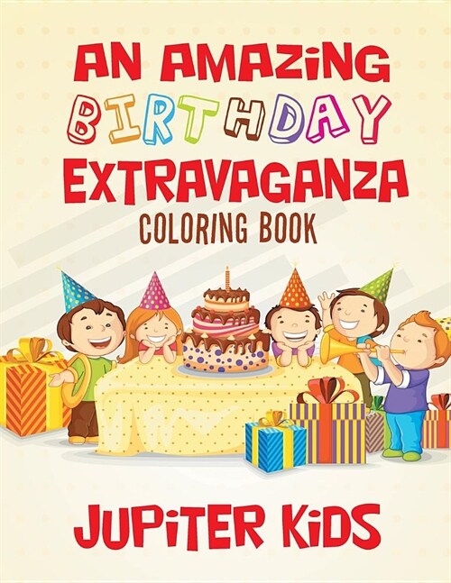 An Amazing Birthday Extravaganza Coloring Book (Paperback)