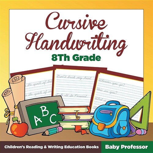 Cursive Handwriting 8th Grade: Childrens Reading & Writing Education Books (Paperback)