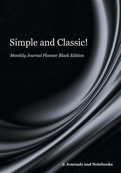 Simple and Classic! Monthly Journal Planner Black Edition (Paperback)