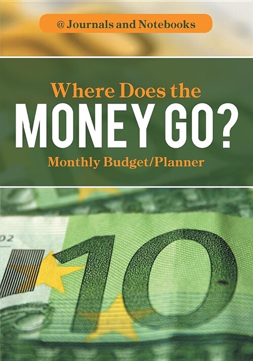 Where Does the Money Go? Monthly Budget/Planner (Paperback)