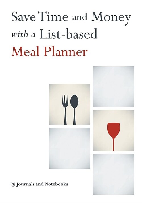 Save Time and Money with a List-Based Meal Planner (Paperback)