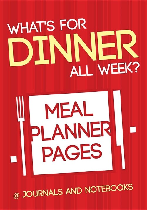 Whats for Dinner All Week? Meal Planner Pages (Paperback)