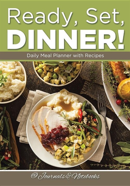 Ready, Set, Dinner! Daily Meal Planner with Recipes (Paperback)