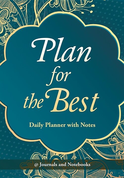 Plan for the Best - Daily Planner with Notes (Paperback)