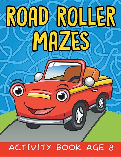 Road Roller Mazes: Activity Book Age 8 (Paperback)