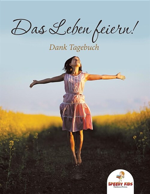Das Leben Feiern! Dank-Tagebuch (German Edition) (Paperback)