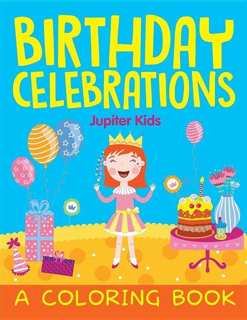 Birthday Celebrations (a Coloring Book) (Paperback)