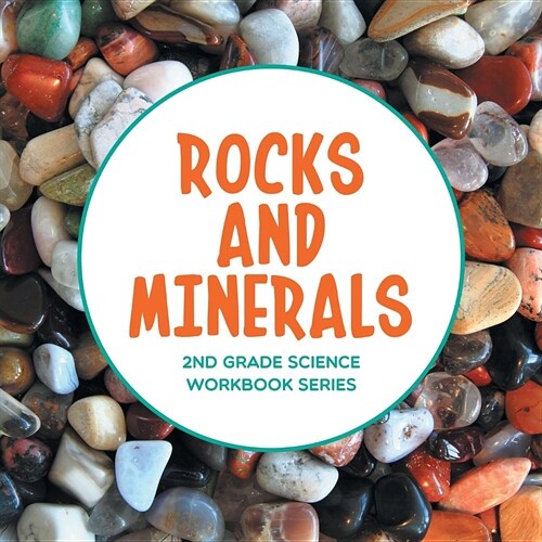 Rocks and Minerals: 2nd Grade Science Workbook Series (Paperback)