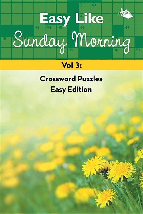 Easy Like Sunday Morning Vol 3: Crossword Puzzles Easy Edition (Paperback)