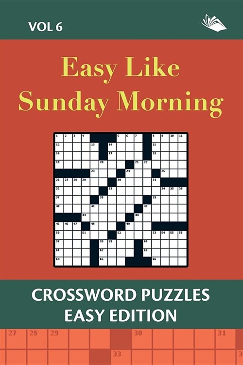 Easy Like Sunday Morning Vol 6: Crossword Puzzles Easy Edition (Paperback)