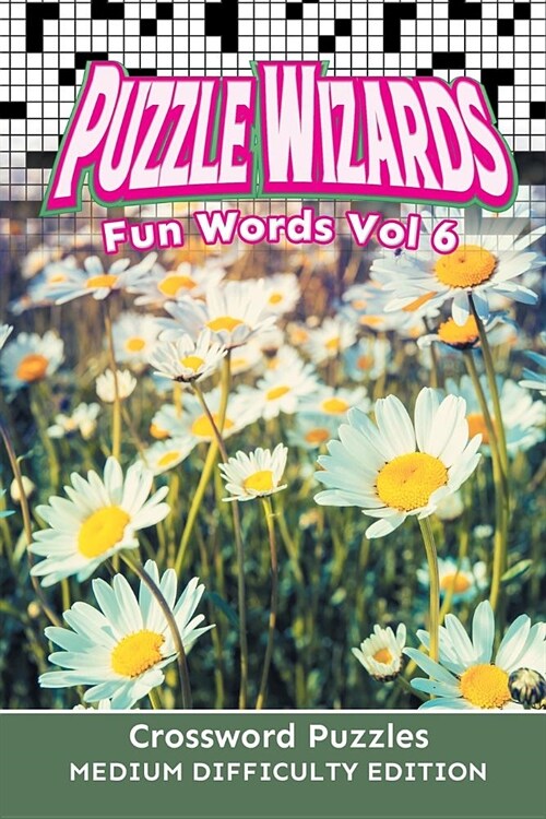 Puzzle Wizards Fun Words Vol 6: Crossword Puzzles Medium Difficulty Edition (Paperback)
