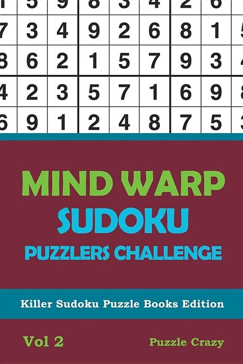 Mind Warp Sudoku Puzzlers Challenge Vol 2: Killer Sudoku Puzzle Books Edition (Paperback)