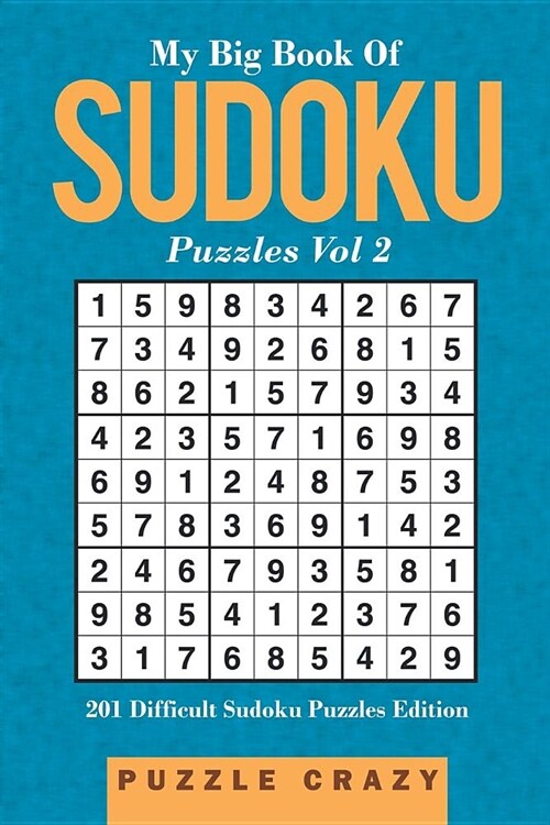 My Big Book of Soduku Puzzles Vol 2: 201 Difficult Sudoku Puzzles Edition (Paperback)