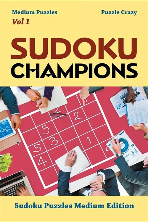 Sudoku Champions (Medium Puzzles) Vol 1: Sudoku Puzzles Medium Edition (Paperback)